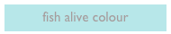 fish alive colour